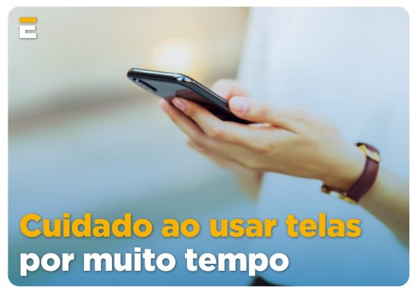 Cuidado ao usar telas por muito tempo